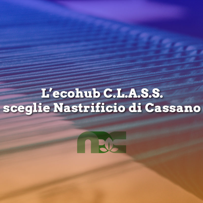 L’ecohub C.L.A.S.S. sceglie Nastrificio di Cassano